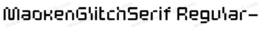 MaokenGlitchSerif Regular字体转换